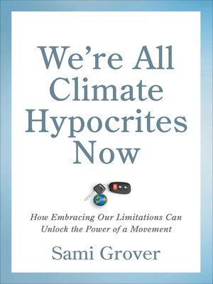 cover image of We're All Climate Hypocrites Now